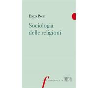 Sociologia delle religioni - Pace Enzo