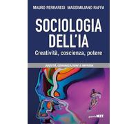 Sociologia dell'IA. Creatività, coscienza, potere