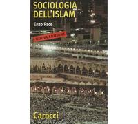 Sociologia dell'Islam. Fenomeni religiosi e logiche sociali