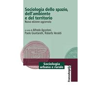 Sociologia dello spazio, dell'ambiente e del territorio. Nuova ediz.