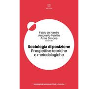 Sociologia di posizione. Prospettive teoriche e metodologiche - De Nardis,...