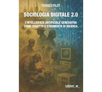 Sociologia digitale 2.0. L'Intelligenza Artificiale Generativa come oggetto e strumento di ricerca