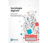 Sociologia digitale. Ediz. Mylab. Con Contenuto digitale per download e accesso online