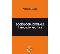 Sociologia digitale. Introduzione critica