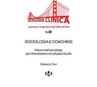 Sociologia e coaching. Il lavoro del sociologo per il benessere e lo sviluppo locale