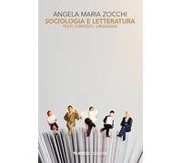 Sociologia e letteratura. Testi, contesti, linguaggi