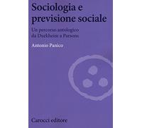 Sociologia e previsione sociale. Un percorso antologico da Durkheim a Parson