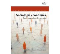 Sociología Económica: Desde los confines del mercado: 198