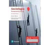 Sociologia. Fondamenti e teorie. Ediz. Mylab. Con aggiornamento online
