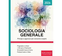 Sociologia Generale: Principi e approcci per concorsi e esami. - VV. AA.