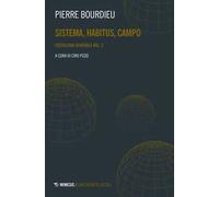 Sociologia generale. Vol. 2: Sistema, habitus, campo.
