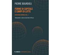 Sociologia generale. Vol. 3: Forme di capitale e campi di lotte