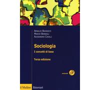 Sociologia. I concetti di base - Bagnasco Arnaldo, Barbagli Marzio, Cavall...