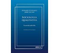 Sociologia qualitativa. Un metodo nella follia