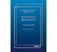 Sociologia qualitativa. Un metodo nella follia