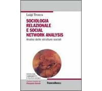 Sociologia relazionale e social networks analysis. Analisi delle strutture sociali