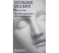 Sociologie dell'arte. Dal museo tradizionale all'arte multimediale