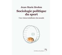 Sociologie politique du sport: Une vision totalitaire du monde