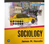 Sociology: A Down-to-Earth Approach, 14th Edition, Teacher's Edition, High School Edition, c.2020, 9780135217610, 013521761X