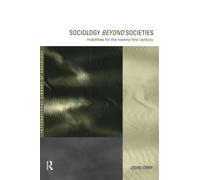 Sociology Beyond Societies: Mobilities for the Twenty-First Century – Lingua inglese