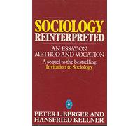 Sociology Reinterpreted: An Essay On Method And Vocation
