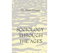 SOCIOLOGY THROUGH THE AGES