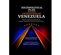 SOCIOPOLITICAL PLAN FOR THE UNITED STATES OF VENEZUELA: National Transformation Project for the Prosperity, Social Justice, and Greatness of the Nation Ten-Year Comprehensive Development Program