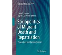 Sociopolitics of Migrant Death and Repatriation - Krista E. Latham - 2018