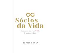 Sócios da Vida: Casamento não é apenas AMOR. É uma sociedade.