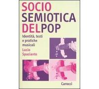 Sociosemiotica del pop. Identità, testi e pratiche musicali