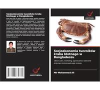 Socjoekonomia tuczników kraba b¿otnego w Bangladeszu: Obecny stan, marketing, ograniczenia i zalecenia dotycz¿ce zrównowa¿onego rozwoju