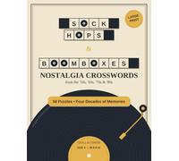 Sock Hops & Boomboxes: Large-Print Nostalgia Crosswords from the '50s, '60s, '70s & '80s