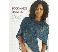 Sock-Yarn Shawls II: 16 Patterns for Lace Knitting