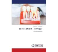Socket Shield Technique: Clinical Handbook