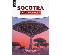 SOCOTRA Guide de voyage 2026: Arbres à sang de dragon, plages et attractions sur l'île du Yémen