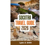 SOCOTRA TRAVEL GUIDE 2026