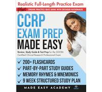 SOCRA CCRP Exam Prep Made Easy: Review, Study Guide & Test Prep for the SOCRA Certified Clinical Research Professional Exam: Flashcards, an Online ... 9 Week Study Plan & Full Length Practice Test