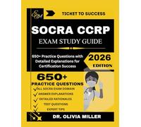 SOCRA CCRP EXAM STUDY GUIDE 2026: Practice Questions with Detailed Explanations for Certification Success