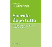 Socrate dopo tutto: La pratica filosofica di comunità