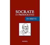 Socrate e i presocratici IN BREVE