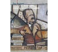 Socrate, Eckhart, Fichte, Schopenhauer