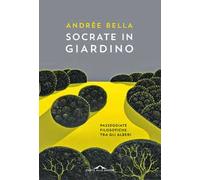 Socrate in giardino. Passeggiate filosofiche tra gli alberi