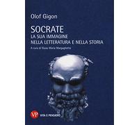 Socrate. La sua immagine nella letteratura e nella storia
