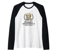 Socrate Probabilmente Ci Pensa Troppo dal 469 a.C. Design Maglia con Maniche Raglan
