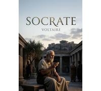 Socrate: Une pièce de théâtre philosophique de Voltaire explorant les thèmes de la vertu, de la religion et de la justice à Athènes