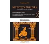 Socrate va in guerra. filosofia della guerra e della pace