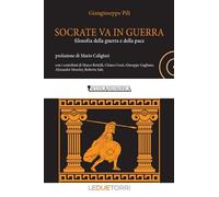Socrate va in guerra. filosofia della guerra e della pace