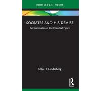 Socrates and his Demise: An Examination of the Historical Figure