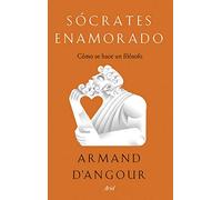 Sócrates enamorado: Cómo se hace un filósofo