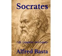 Socrates: Life, Laughter, and Legacy